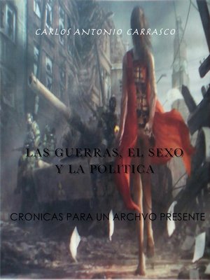 cover image of Las Guerras, El Sexo y La Politica